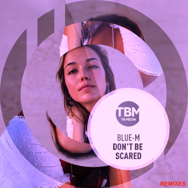 Don't Be Scared (Remixes)