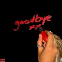 Goodbye - Single - XINCLAIR & Gun Boi Kaz