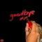 Goodbye - XINCLAIR & Gun Boi Kaz lyrics