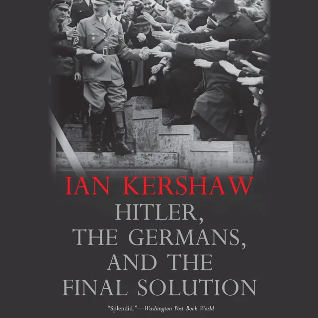 Hitler, the Germans, and the Final Solution (Unabridged)