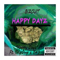 Happy Dayz (feat. TripDup & B#3) - Single - Bizcuit