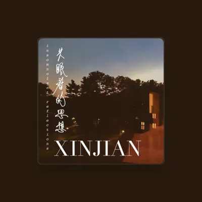 Listen to XINJIAN, watch music videos, read bio, see tour dates & more!