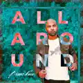 ALL AROUND