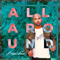 ALL AROUND