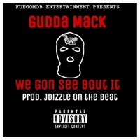 we gon see bout it - Single - Fuego God