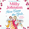 Here Come the Girls (Unabridged) - Milly Johnson