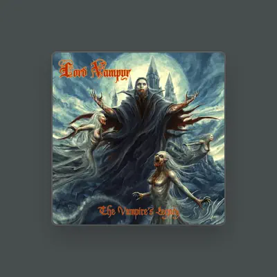 Listen to Lord Vampyr, watch music videos, read bio, see tour dates & more!