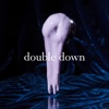 Double Down - Single, 2019