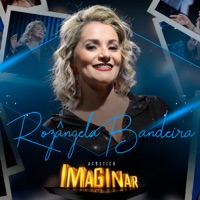 Acústico Imaginar: Rozângela Bandeira - EP - Rozângela Bandeira & Acústico Imaginar