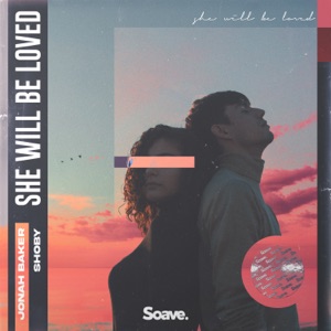 She Will Be Loved (feat. Jonah Baker)
