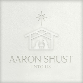 Aaron Shust Unto Us