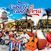 Cuba Le Canta a Perú