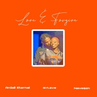 Love & Forgive - Single - Naveszn & Ardail Eternal