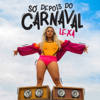 Só Depois do Carnaval - Lexa