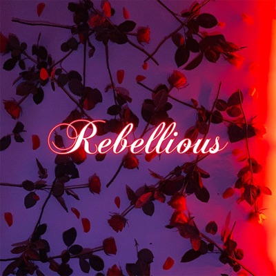 Rebellious (feat. Michael Bars) - Single