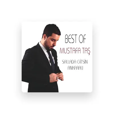 Listen to Mustafa Taş, watch music videos, read bio, see tour dates & more!