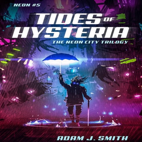 Tides of Hysteria: The Neon City Trilogy, Book 2 (Unabridged) cover