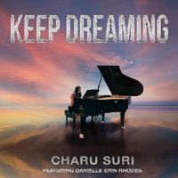 Keep Dreaming (feat. Danielle Erin Rhodes) - Single - Charu Suri