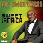 Ian Sweetness - Sweet Jamaica