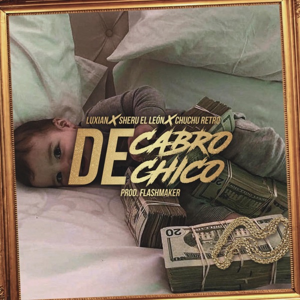 De Cabro Chico (feat. Luxian & Chuchu Retro)