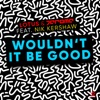 Wouldn't It Be Good (feat. Nik Kershaw) - Single