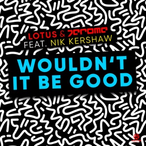 Wouldn't It Be Good (feat. Nik Kershaw) - Single