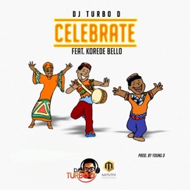Celebrate (feat. Korede Bello) Dj Turbo D