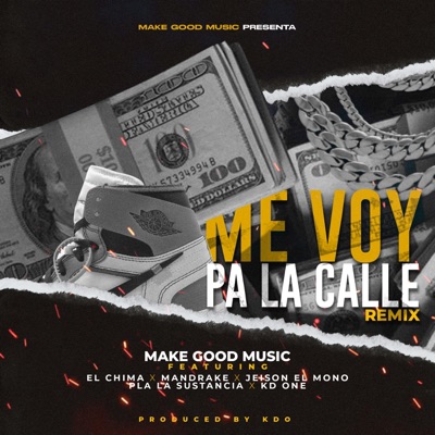 Me Voy Pa la Calle (feat. El Chima En La Casa, Mandrake el Malocorita, Jeison el Mono, Pla la Sustancia & Kd One) [Remix] - Single