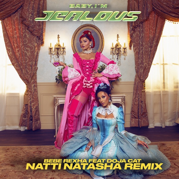 Baby, I'm Jealous (feat. Doja Cat) [Natti Natasha Remix] - Single - Bebe Rexha