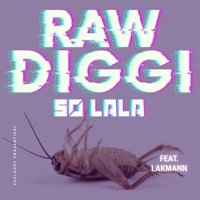 So Lala (feat. Lakmann) - Single - Raw Diggi