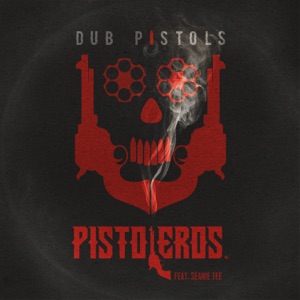 Pistoleros (feat. Seanie T) [Remixes]