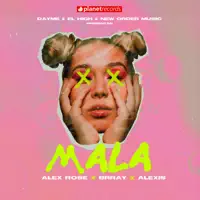 Mala — Dayme y El High, Alex Rose, Alexis & Brray