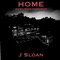 Home (feat. Kxng Charisma) - J. Sloan lyrics