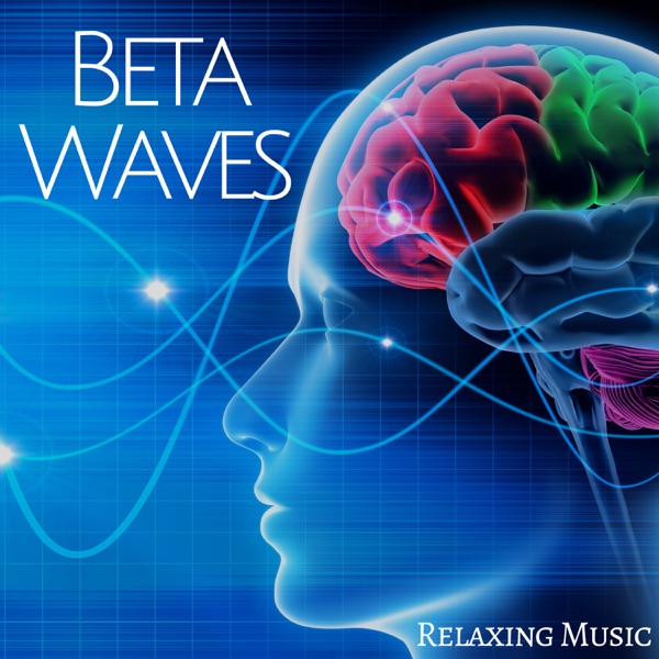 Beta Waves - Relaxing Music: Soothing New Age Music, Top Meditaion & Yoga Music for Massage, Body & Mind Serenity