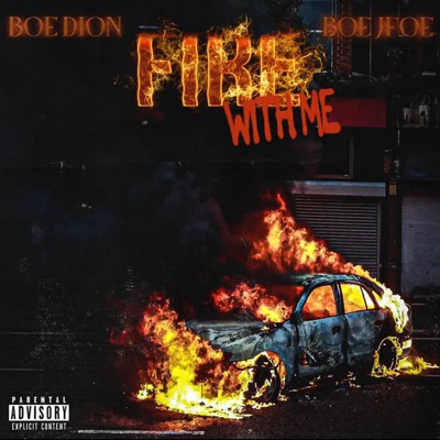 Fire With Me (feat. BOE Jfoe) - Single