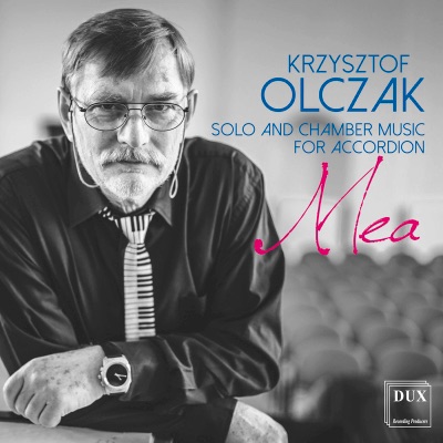 Krzysztof Olczak: Solo & Chamber Music for Accordion