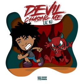 Devil Chasing Me Lil' KJ
