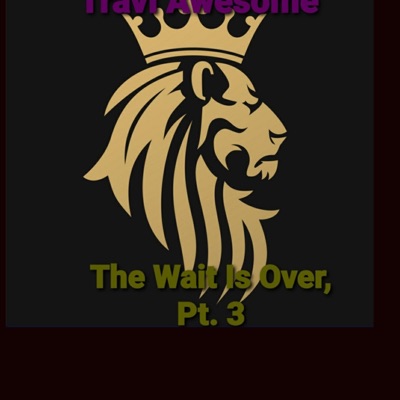 The Wait Is Over, Pt. 3 - Single