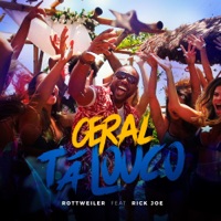 Geral Tá Louco (feat. Rick Joe) - Single - Rottweiler