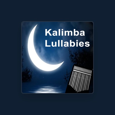 Kalimba Lullabies dinle, müzik videolarını izle, biyografisini oku, tur tarihlerini ve daha fazlasını gör!