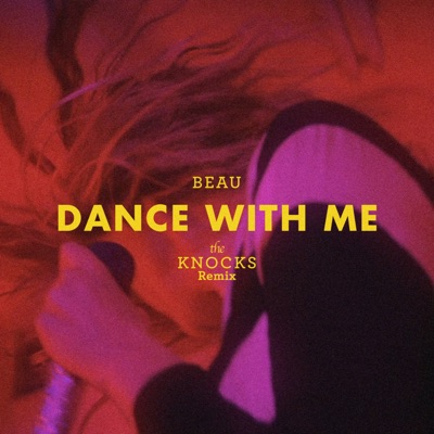 Dance With Me (The Knocks Remix) - Single