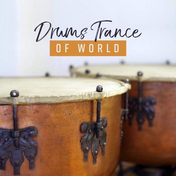 Drums Trance of World: Ritual Native Drumming, Ancient Sounds, Ethnic Journey, Healing Meditation