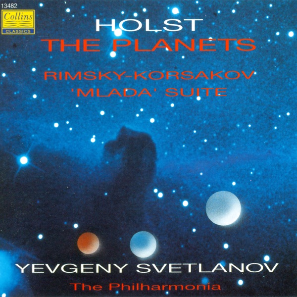 Holst: The Planets - Rimsky-Korsakov: Mlada Suite