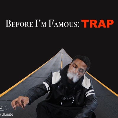 Before I'm Famous: Trap - EP