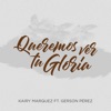 Queremos Ver Tu Gloria (feat. Gerson Pérez) - Single