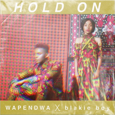 Hold On (feat. Wapendwa Muziki) - Single