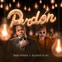 Perdón (feat. Alexis Play) - Single - Win Perea