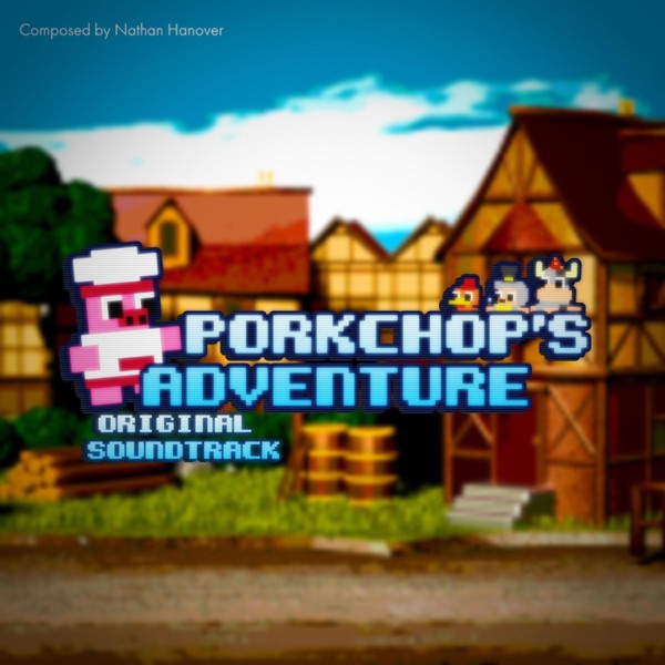 Porkchop’s Adventure (Original Video Game Soundtrack)