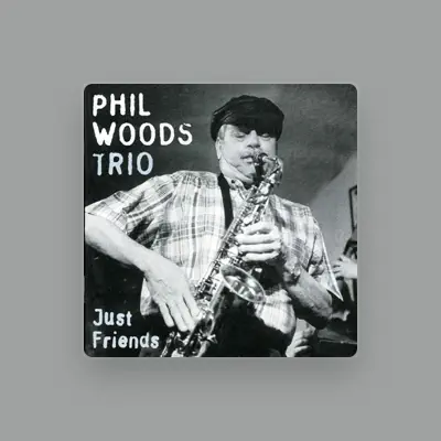 Listen to Phil Woods Trio, watch music videos, read bio, see tour dates & more!