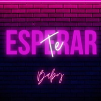 Te Esperar - Single - Baby T.R.